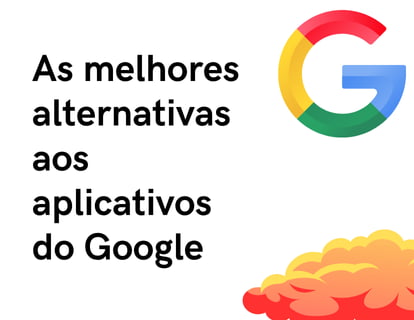 As melhores alternativas aos aplicativos do Google