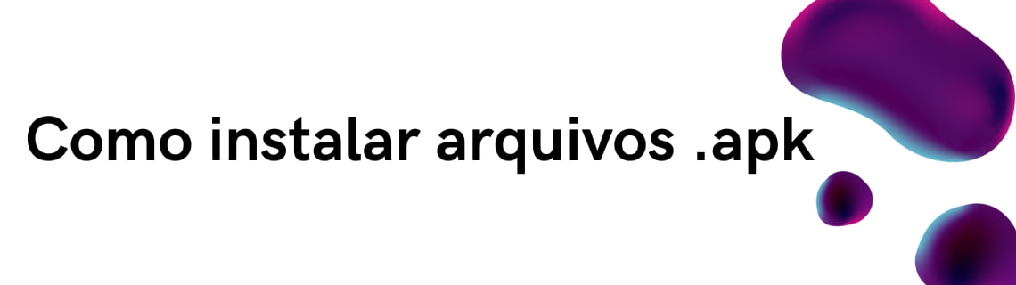 Como instalar arquivos .apk