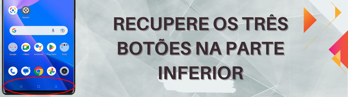 Recupere os três botões na parte inferior