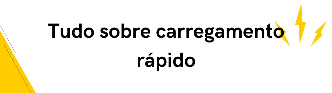 Tudo sobre carregamento rápido: padrões, como funciona e perguntas frequentes